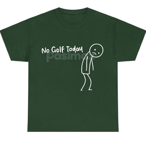 "No Golf Today" Sarcastic Statement T-Shirt - Anti-Commitment Humor Tee, Unisex Lazy Day Apparel